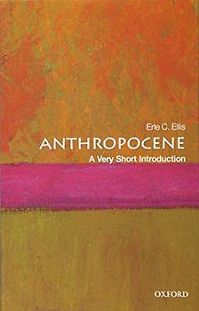 Anthropocene: A Very Short Introduction