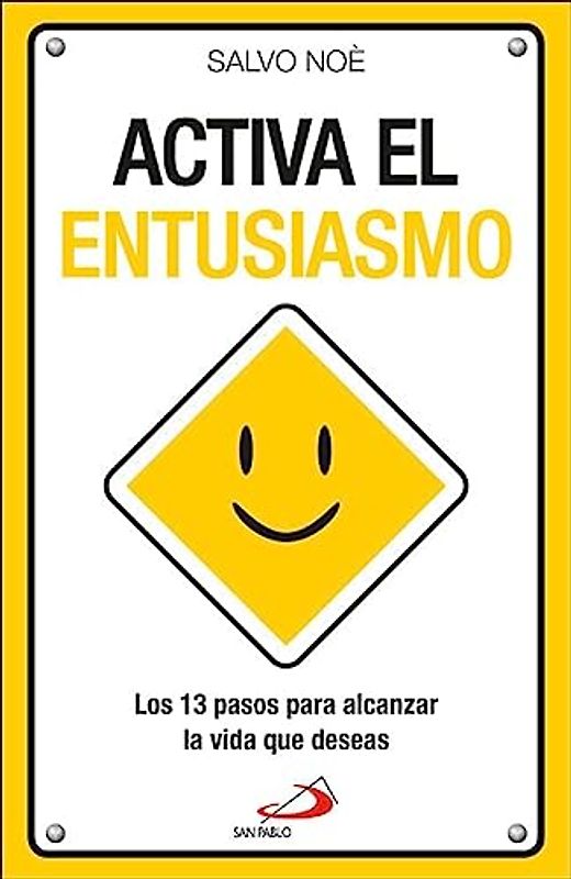 ¡Activa el entusiasmo!: Los 13 pasos para conseguir la vida que deseas (Biblioteca Salvo Noè)