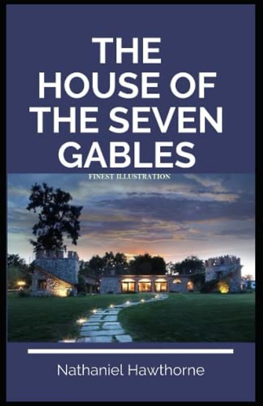 The House of the Seven Gables: Finest Illustration