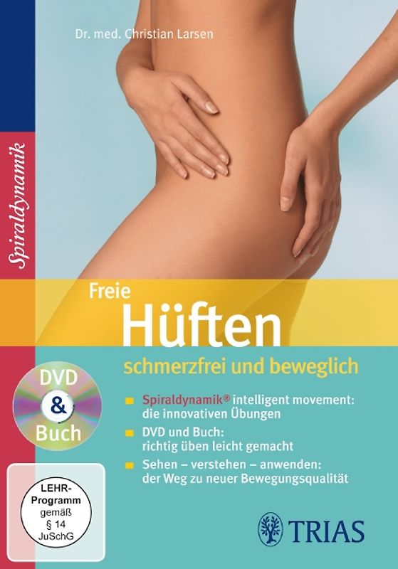 Freie Hüften - schmerzfrei und beweglich. Die innovativen Übungen der Spiraldynamik DVD und Buch: richtig üben leicht gem