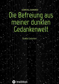Die Befreiung aus meiner dunklen Gedankenwelt