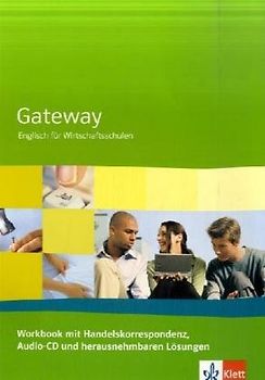 Gateway Bayern. Englisch für Wirtschaftsschulen und Vorkurse/Vorklassen der FOS/BOS Bayern / Workbook mit Schüler-Audio-CD