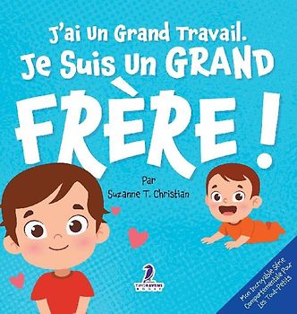 J'ai Un Grand Travail. Je Suis Un Grand Frère!