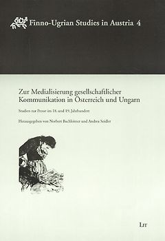 Zur Medialisierung gesellschaftlicher Kommunikation in Österreich und Ungarn