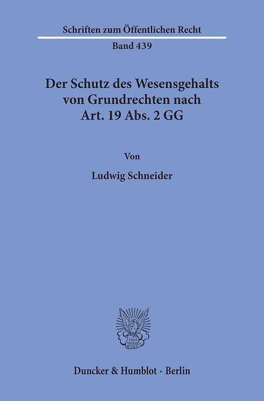 Der Schutz des Wesensgehalts von Grundrechten nach Art. 19 Abs. 2 GG.