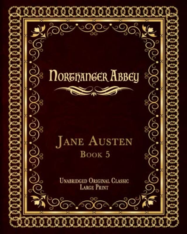 NORTHANGER ABBEY: UNABRIDGED ORIGINAL CLASSIC