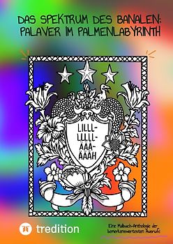 Das Spektrum des Banalen: Palaver im Palmenlabyrinth -