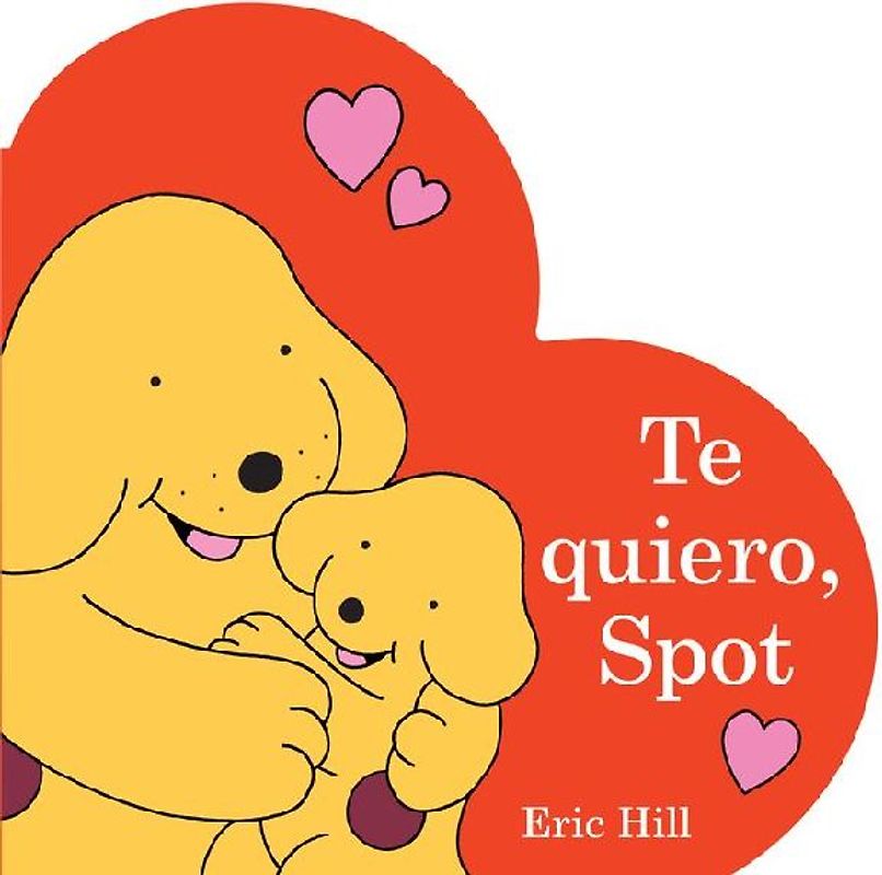 Te Quiero, Spot (I Love You, Spot Spanish Edition)
