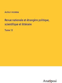 Revue nationale et étrangère politique, scientifique et littéraire