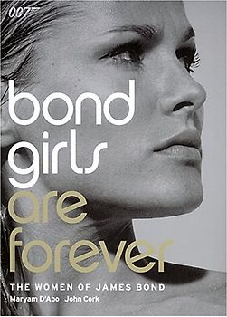 Bond Girls are Forever: The Woman of James Bond - John Cork [Hardcover]