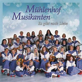 Mühlenhof Musikanten - Es Gibt Noch Liebe