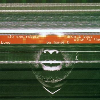 Sly & Robbie - Drum & Bass Strip to the Bone By