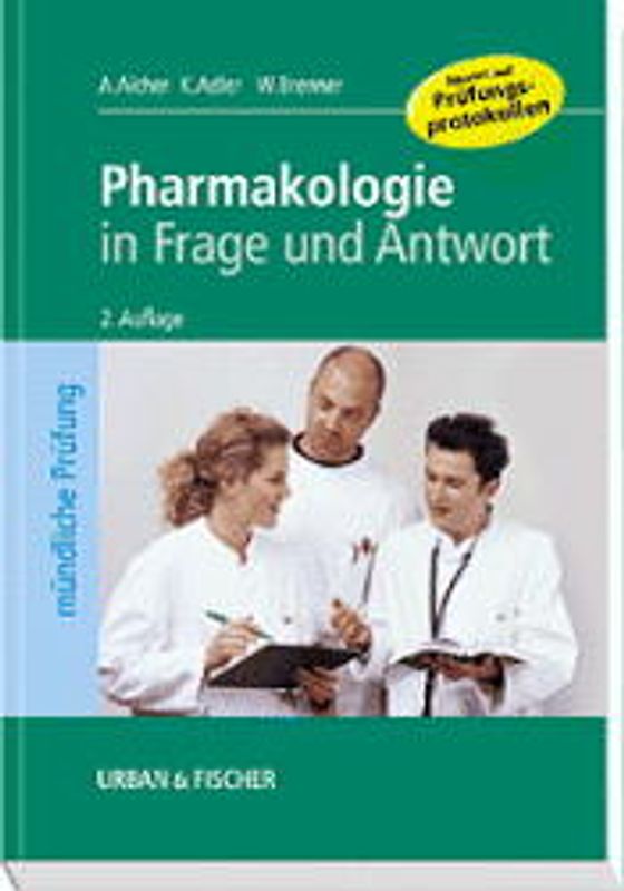 Pharmakologie in Frage und Antwort. Fragen und Fallgeschichten zur mündlichen Staatsexamens-Prüfung, ausführlich beantwortet