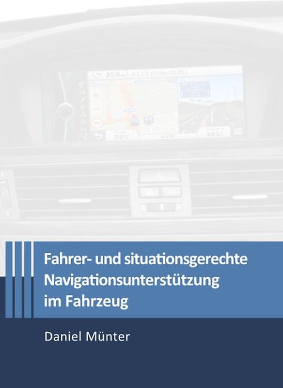 Fahrer- und situationsgerechte Navigationsunterstützung im Fahrzeug