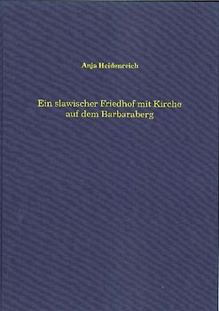 Ein slawischer Friedhof mit Kirche auf dem Barbaraberg im Landkreis Neustadt/Waldnaab
