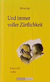 Und immer voller Zärtlichkeit