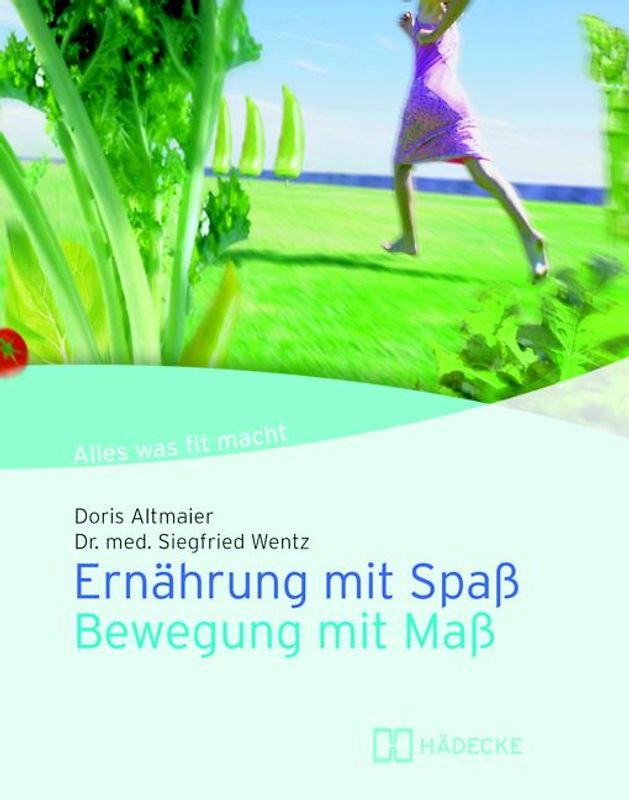 Ernährung mit Spaß - Bewegung mit Maß