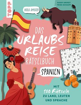 Urlaubsreise-Rätselbuch Spanien – Mit 150 Rätseln zu Land, Leuten und Sprache