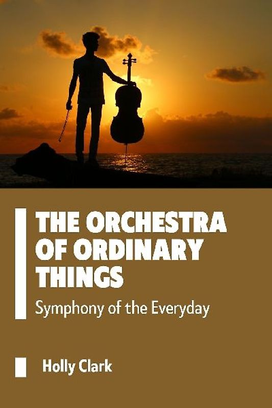 The Orchestra of Ordinary Things