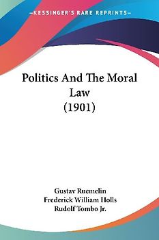Politics And The Moral Law (1901)