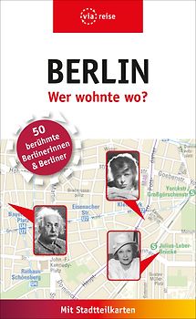 Berlin – Wer wohnte wo?
