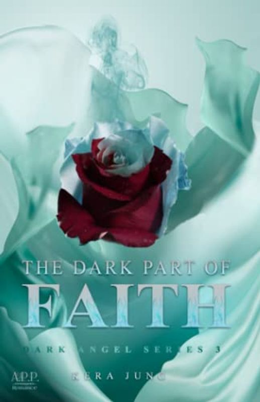 The dark Part of Faith: Dark Angel Series Part 3