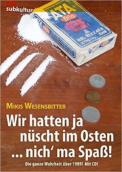 Wir hatten ja nüscht im Osten … nich' ma Spaß!