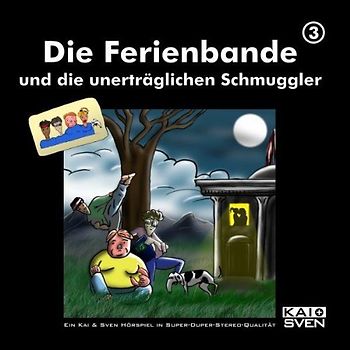 Die Ferienbande und die unerträglichen Schmuggler - Teil 3