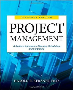 Project Management. A Systems Approach to Planning, Scheduling, and Controlling