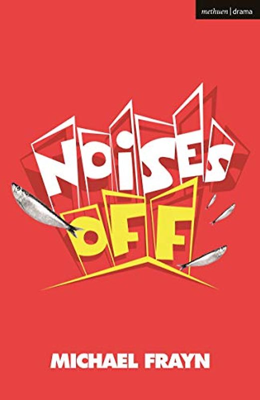 Noises Off: A Play in Three Acts (Modern Plays)