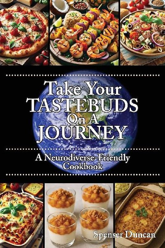 Take Your Tastebuds On A Journey - A Neurodiverse-Friendly Cookbook
