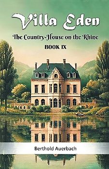 Villa Eden The Country-House on the Rhine Book IX