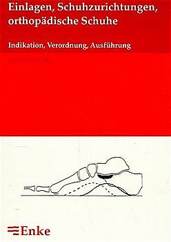 Einlagen, Schuhzurichtungen, orthopädische Schuhe