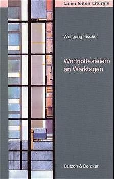 Wortgottesfeiern an Werktagen