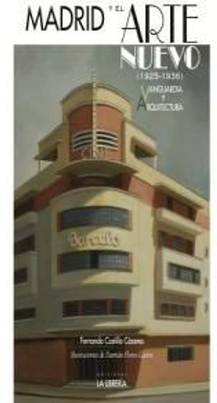 Madrid y el arte nuevo, 1925-1936 : vanguardia y arquitectura
