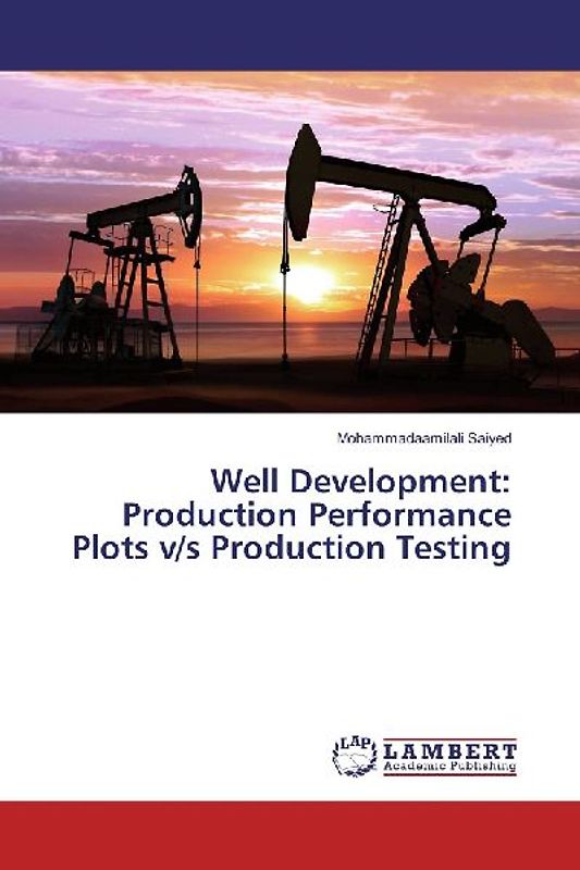 Well Development: Production Performance Plots v/s Production Testing