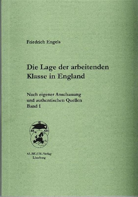 Die Lage der arbeitenden Klasse in England - Band 1