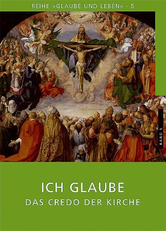 Glaube und Leben / Band 5/1: Ich glaube - das Credo der Kirche