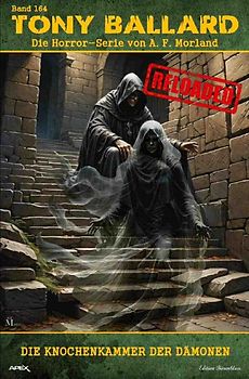 Tony Ballard - Reloaded, Band 164: Die Knochenkammer der Dämonen