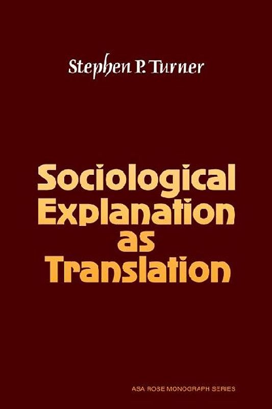 Sociological Explanation as Translation