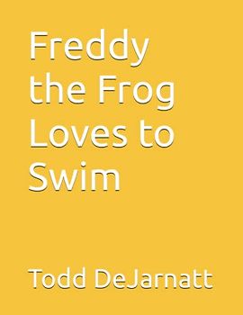 Freddy the Frog Loves to Swim (Animals - Counting,Activity, Reference)