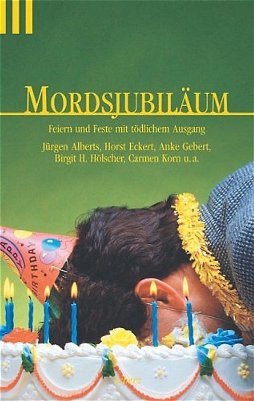 Mordsjubiläum. Feiern und festen mit tödlichem Ausgang
