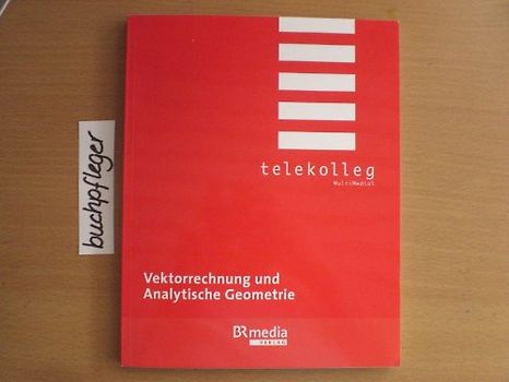 Vektorrechnung und Analytische Geometrie