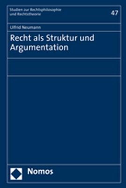 Recht als Struktur und Argumentation