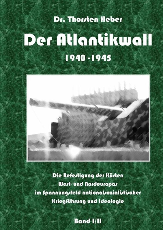 Der Atlantikwall 1940-1945