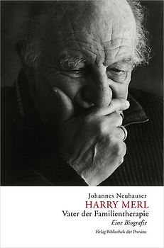 Harry Merl – Vater der Familientherapie