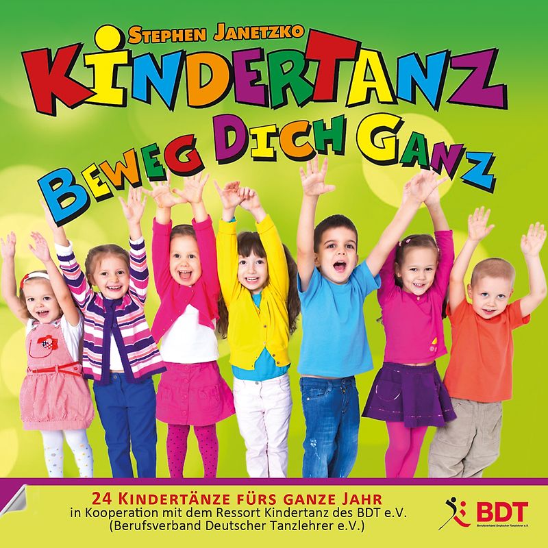 KINDERTANZ - beweg dich ganz!. 24 Kindertänze fürs ganze Jahr