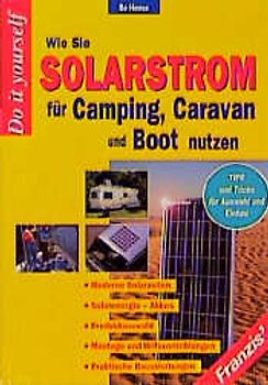 Wie Sie Solarstrom für Camping, Caravan und Boot nutzen