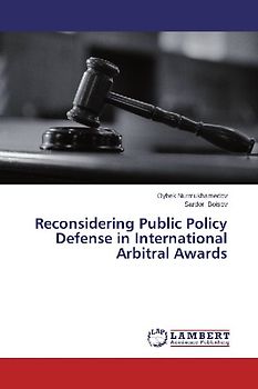 Reconsidering Public Policy Defense in International Arbitral Awards