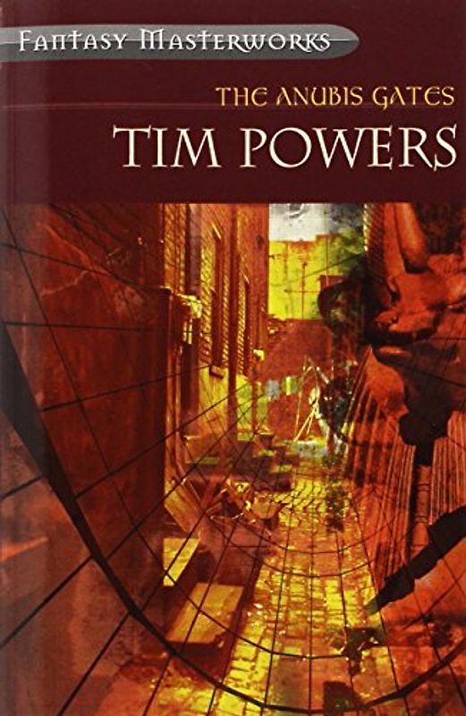 Anubis Gates (Fantasy Masterworks) - Tim Powers
